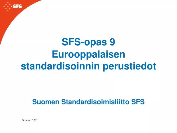 sfs opas 9 eurooppalaisen standardisoinnin perustiedot suomen standardisoimisliitto sfs