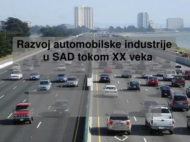 razvoj automobilske industrije u sad tokom xx veka