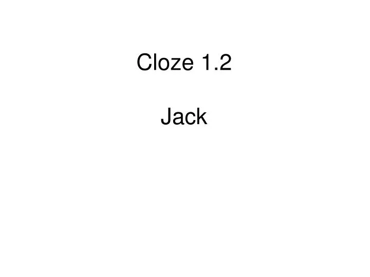 cloze 1 2 jack