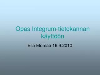 opas integrum tietokannan k ytt n