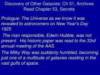 Discovery of Other Galaxies: Ch 51, Archives Read Chapter 53, Secrets