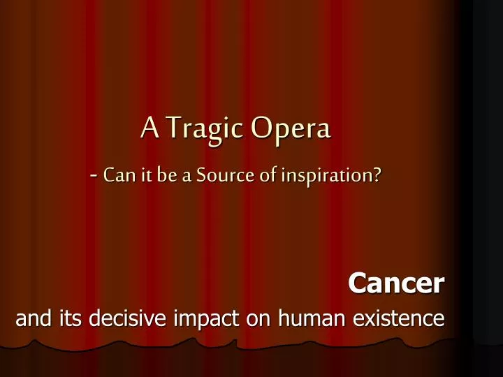 a tragic opera can it be a source of inspiration
