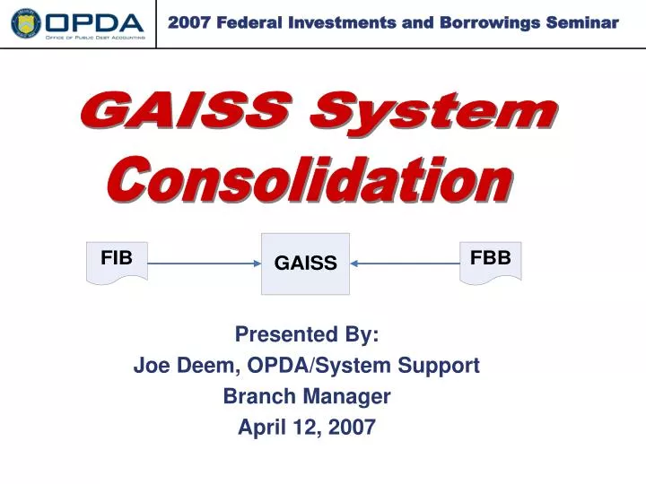 presented by joe deem opda system support branch manager april 12 2007