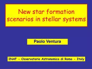 New star formation scenarios in stellar systems