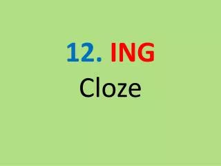 12. ING Cloze