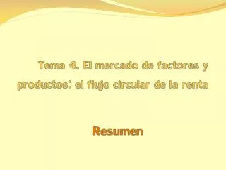 tema 4 el mercado de factores y productos el flujo circular de la renta