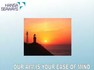 OUR AIM IS YOUR EASE OF MIND