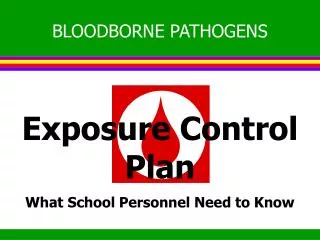 Exposure Control Plan What School Personnel Need to Know