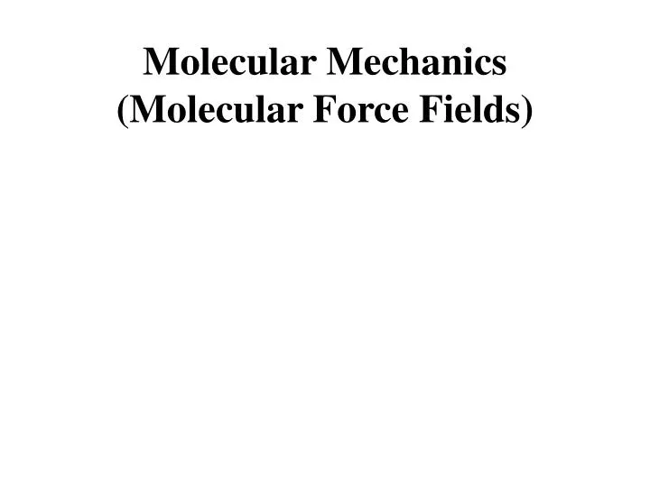 molecular mechanics molecular force fields