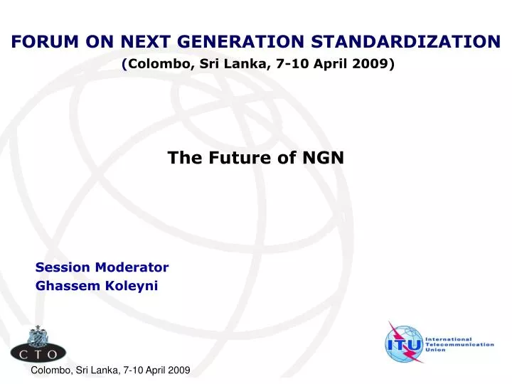 forum on next generation standardization colombo sri lanka 7 10 april 2009