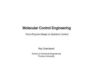 Molecular Control Engineering From Enzyme Design to Quantum Control