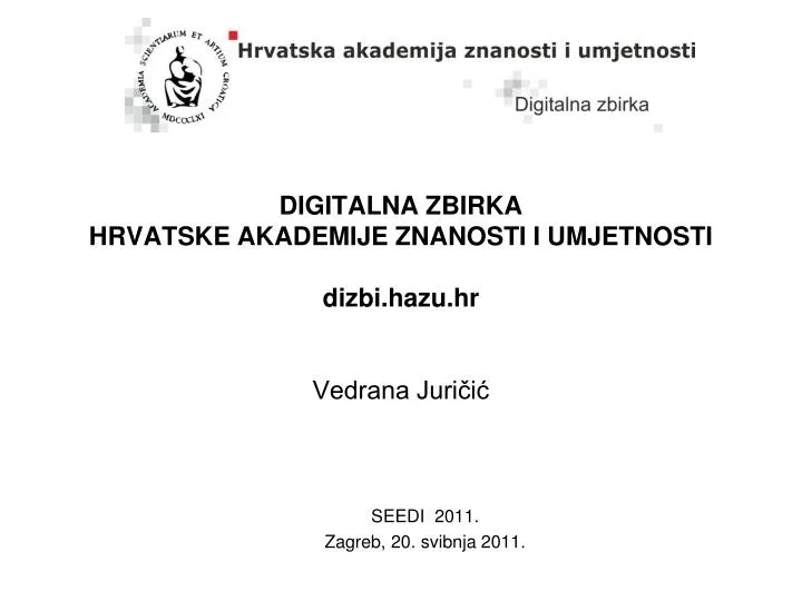 digitalna zbirka hrvatske akademije znanosti i umjetnosti dizbi hazu hr vedrana juri i