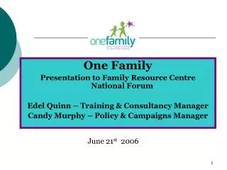 One Family Presentation to Family Resource Centre National Forum