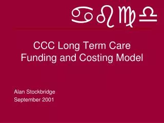 CCC Long Term Care Funding and Costing Model