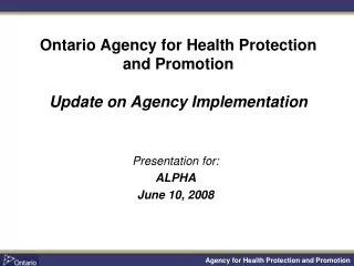 Ontario Agency for Health Protection and Promotion Update on Agency Implementation