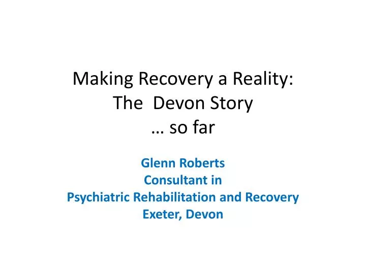 making recovery a reality the devon story so far