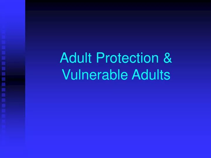 adult protection vulnerable adults