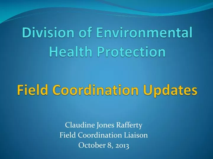 division of environmental health protection field coordination updates