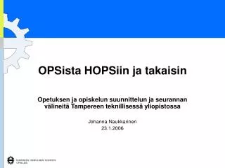 opsista hopsiin ja takaisin