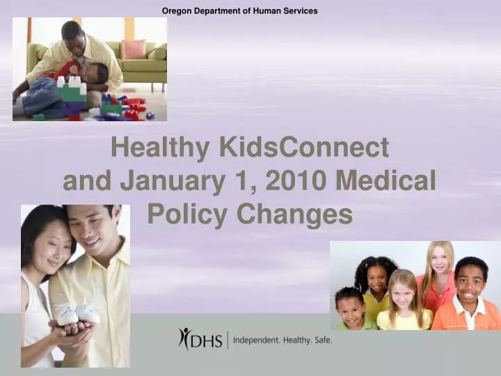 healthy kidsconnect and january 1 2010 medical policy changes