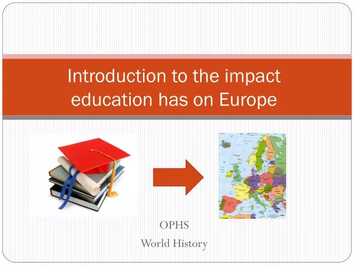 introduction to the impact education has on europe