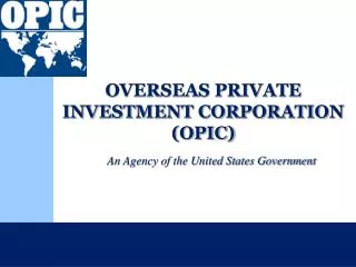 OVERSEAS PRIVATE INVESTMENT CORPORATION (OPIC)