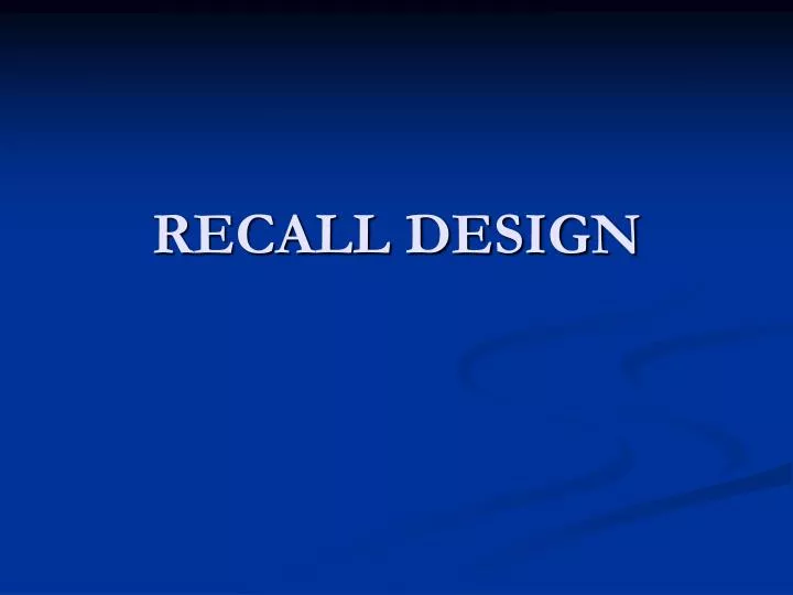 recall design