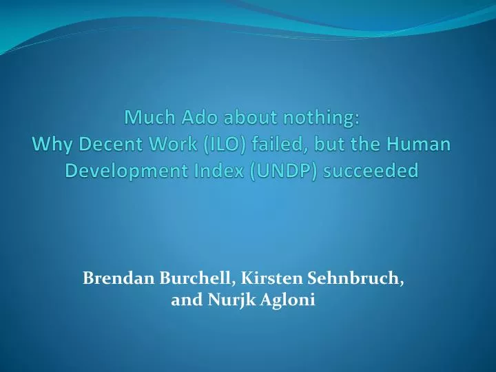 much ado about nothing why decent work ilo failed but the human development index undp succeeded