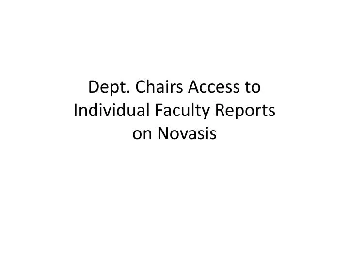 dept chairs access to individual faculty reports on novasis