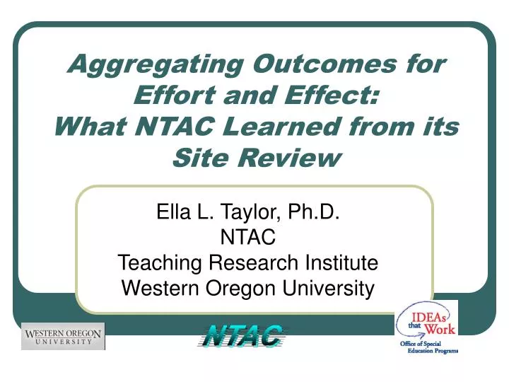 aggregating outcomes for effort and effect what ntac learned from its site review