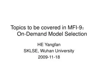 Topics to be covered in MFI-9 ? On-Demand Model Selection