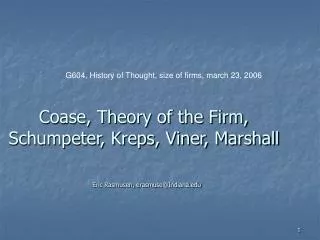 Coase, Theory of the Firm, Schumpeter, Kreps, Viner, Marshall Eric Rasmusen, erasmuse@Indiana