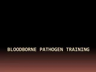 PPT - OSHA Bloodborne Pathogen Training PowerPoint Presentation, Free ...