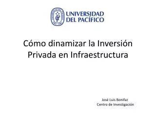 c mo dinamizar la inversi n privada en infraestructura