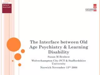 The Interface between Old Age Psychiatry &amp; Learning Disability