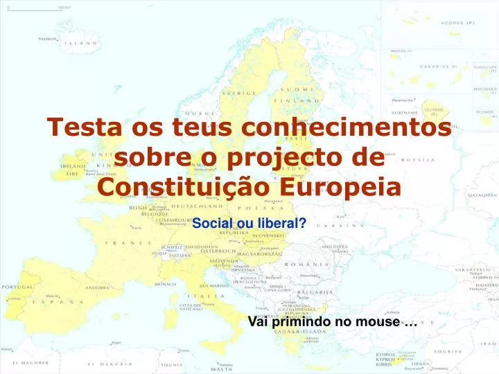 testa os teus conhecimentos sobre o projecto de constitui o europeia