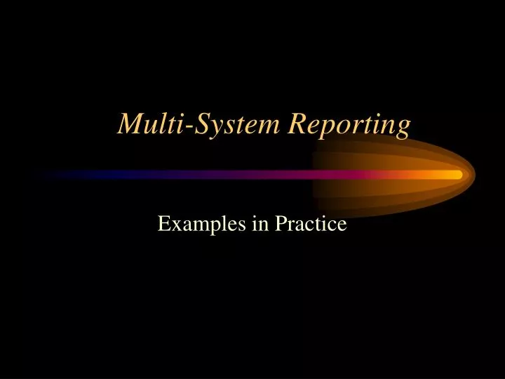 multi system reporting