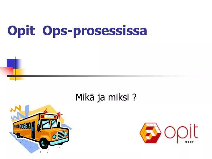 opit ops prosessissa