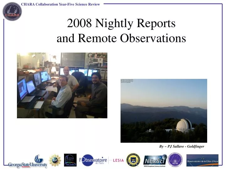2008 nightly reports and remote observations