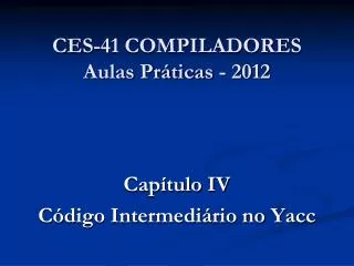 ces 41 compiladores aulas pr ticas 2012