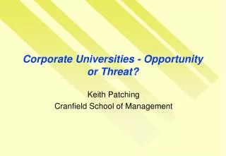 Corporate Universities - Opportunity or Threat?