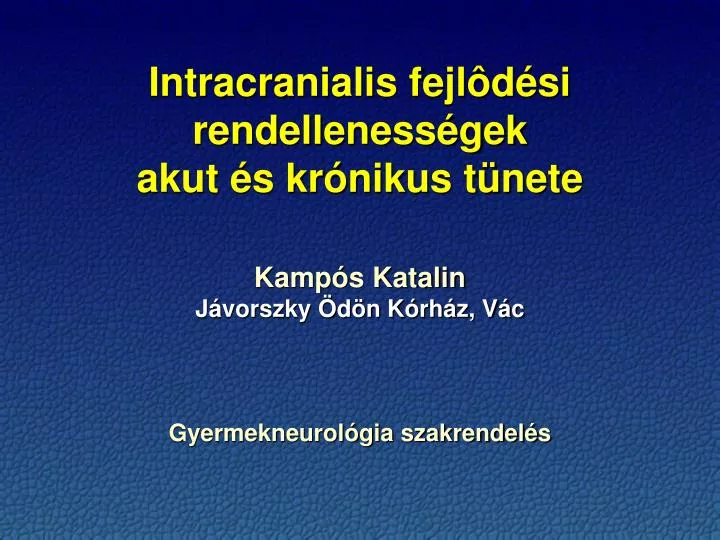 intracranialis fejl d si rendelleness gek akut s kr nikus t nete