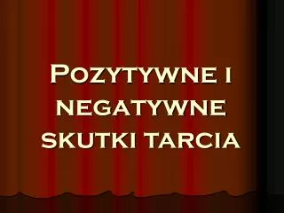 pozytywne i negatywne skutki tarcia