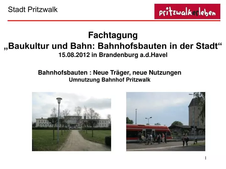 fachtagung baukultur und bahn bahnhofsbauten in der stadt 15 08 2012 in brandenburg a d havel