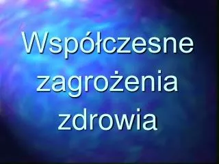 wsp czesne zagro enia zdrowia