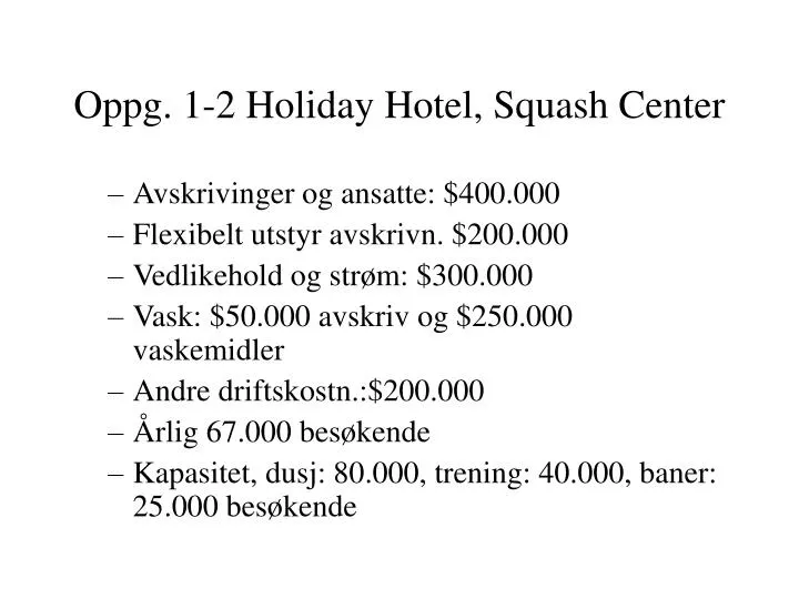 oppg 1 2 holiday hotel squash center