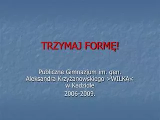 trzymaj form