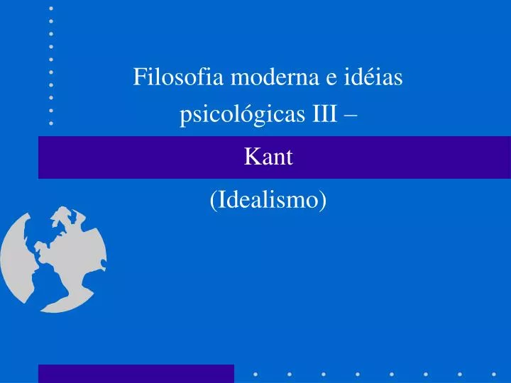 filosofia moderna e id ias psicol gicas iii kant idealismo