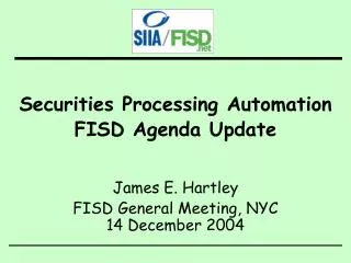 Securities Processing Automation FISD Agenda Update