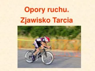 opory ruchu zjawisko tarcia